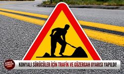 Konyalı sürücüler için trafik ve güzergah uyarısı yapıldı!