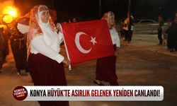 Konya Hüyük’te asırlık gelenek yeniden canlandı!