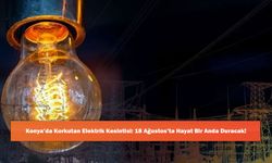 Konya’da Korkutan Elektrik Kesintisi: 18 Ağustos’ta Hayat Bir Anda Duracak!