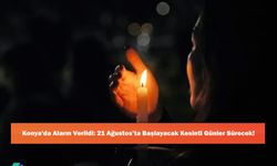 Konya'da Alarm Verildi: 21 Ağustos’ta Başlayacak Kesinti Günler Sürecek!