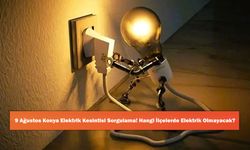9 Ağustos Konya Elektrik Kesintisi Sorgulama! Hangi İlçelerde Elektrik Olmayacak?