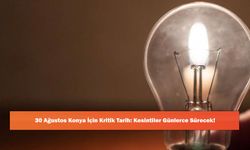 30 Ağustos Konya İçin Kritik Tarih: Kesintiler Günlerce Sürecek!