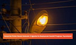 Konya'da Prizler Sessiz Kalacak: 5 Ağustos'ta Başlayacak Kesinti Programı Yayımlandı!
