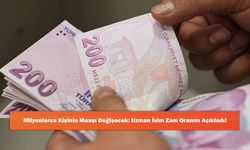 Milyonlarca Kişinin Maaşı Değişecek: Uzman İsim Zam Oranını Açıkladı!