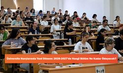 Üniversite Harçlarında Yeni Dönem: 2026-2027'de Hangi Bölüm Ne Kadar Ödeyecek?