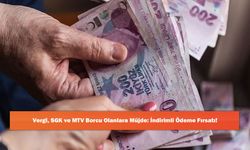 Vergi, SGK ve MTV Borcu Olanlara Müjde: İndirimli Ödeme Fırsatı!