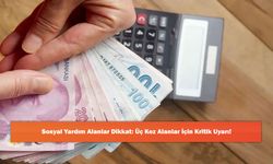 Sosyal Yardım Alanlar Dikkat: Üç Kez Alanlar İçin Kritik Uyarı!