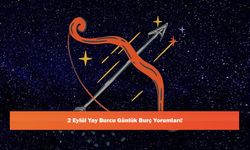 2 Eylül Yay Burcu Günlük Burç Yorumları!