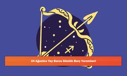 24 Ağustos Yay Burcu Günlük Burç Yorumları!