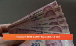 Cebinize 35 Bin TL Girebilir: Başvuruda Son 3 Gün!