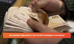 Dar Gelirlileri İlgilendiriyor: Kira Ve Gelir Desteğinde Yeni Dönem!