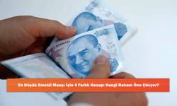En Düşük Emekli Maaşı İçin 4 Farklı Hesap: Hangi Rakam Öne Çıkıyor?