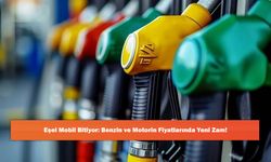 Eşel Mobil Bitiyor: Benzin ve Motorin Fiyatlarında Yeni Zam!