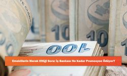 Emeklilerin Merak Ettiği Soru: İş Bankası Ne Kadar Promosyon Ödüyor?