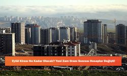 Eylül Kirası Ne Kadar Olacak? Yeni Zam Oranı Sonrası Hesaplar Değişti!