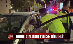 Rahatsızlığını polise bildirdi