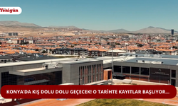 Konya’da kış dolu dolu geçecek! O tarihte kayıtlar başlıyor…