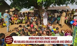 Afrika’daki gizli inanç savaşı: Milyarlarca dolarlık misyoner devlere karşı bir avuç gönüllü!