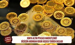 Konya altın piyasası hareketlendi, yükselme yeniden başladı!