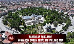 Rakamlar açıklandı: Konya için durum enkaz mı şahlanış mı?