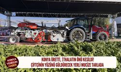 Konya üretti, i̇thalatın önü kesildi!