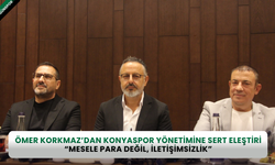 Ömer Korkmaz’dan Konyaspor yönetimine sert eleştiri: “Mesele para değil, iletişimsizlik”