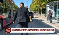Konya’da trafikte sopayla dehşet saçan sürücüye rekor ceza!