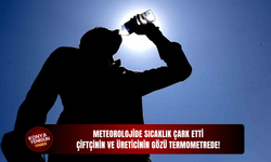 Meteorolojide sıcaklık çark etti: Çiftçinin ve üreticinin gözü termometrede!