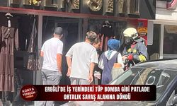 Ereğli’de iş yerindeki tüp bomba gibi patladı!