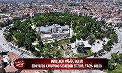 Konya’da kavurucu sıcaklar bitiyor, yağış yolda!