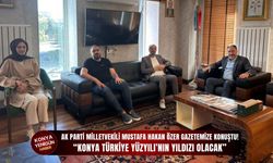 AK Parti Milletvekili Mustafa Hakan Özer gazetemize konuştu: “Konya Türkiye Yüzyılı’nın yıldızı olacak”