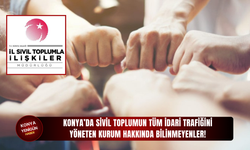 Konya’da sivil toplumun tüm idari trafiğini yöneten kurum hakkında bilinmeyenler!