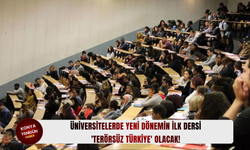 Üniversitelerde yeni dönemin ilk dersi 'Terörsüz Türkiye' olacak!