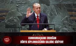Cumhurbaşkanı Erdoğan dünya diplomasisinin kalbine gidiyor!