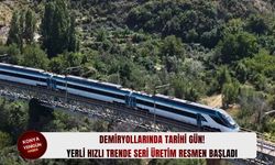 Yerli hızlı trende seri üretim resmen başladı!