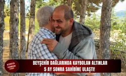 Beyşehir dağlarında kaybolan altınlar 5 ay sonra sahibine ulaştı!