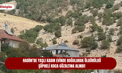 Hadim’de yaşlı kadın evinde boğularak öldürüldü, şüpheli koca gözaltına alındı!