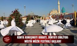Konya konuşmayı bıraktı, dünyayı dinliyor: Mistik Müzik Festivali başladı!