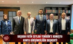 Başkan Fatih Ceylan Yenigün’e konuştu: Konya girişimciliğin başkenti!