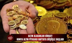 Konya altın piyasası haftaya düşüşle başladı!