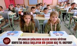 Konya’da okula başlayan bir çocuk kaç yıl okuyor?