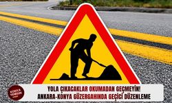 Ankara-Konya güzergahında geçici düzenleme!