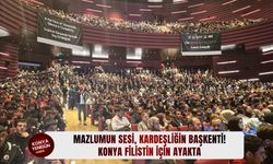 Mazlumun sesi, kardeşliğin başkenti: Konya Filistin için ayakta!
