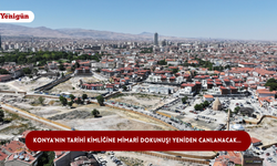 Konya’nın tarihi kimliğine mimari dokunuş! Yeniden canlanacak…