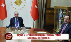Başkan Altay’dan Cumhurbaşkanı Erdoğan’a ziyaret! Bakın masada neler konuşuldu…