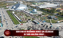 Konya’nın bu mekânında herkes çok eğlenecek! Bu tarih aralığına dikkat…