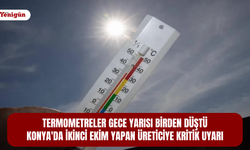 Termometreler gece yarısı birden düştü: Konya'da ikinci ekim yapan üreticiye kritik uyarı