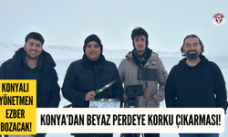 Konyalı yönetmenden ezber bozacak korku çıkarması!