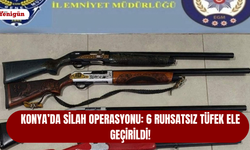 Konya’da silah operasyonu: 6 ruhsatsız tüfek ele geçirildi!