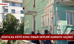 Konya'da kötü koku ihbarı ekipleri harekete geçirdi